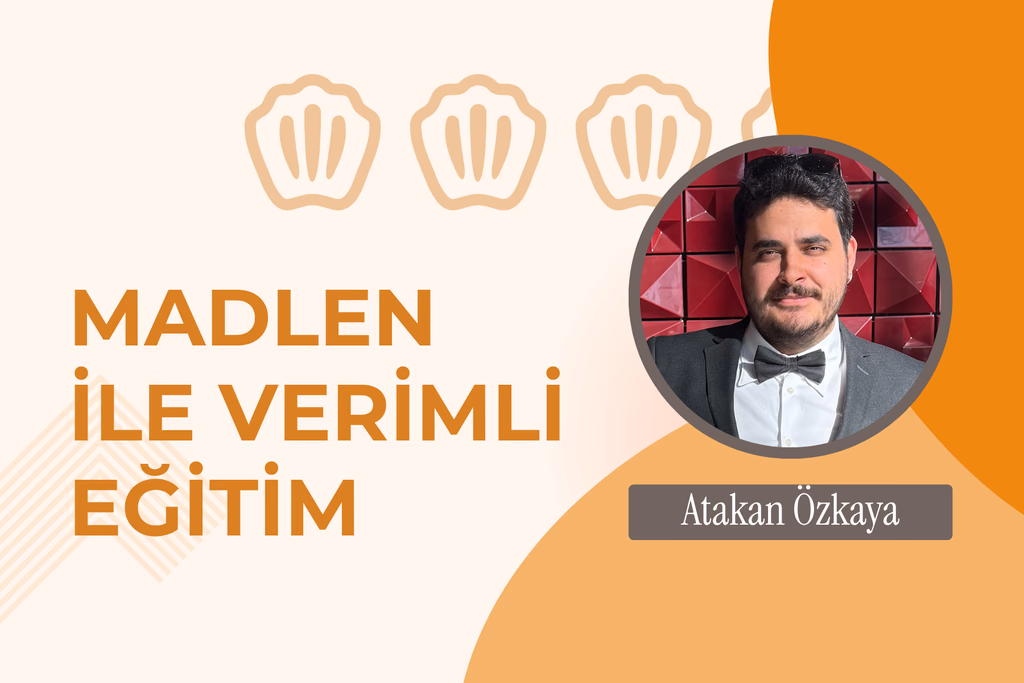 Ders Planlamadan Değerlendirmeye: Madlen ile Eğitimde Verimlilik