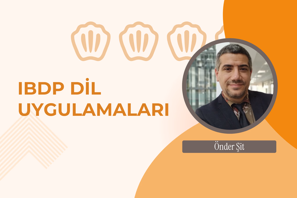 Öğretmen'den Öğretmen'e: IBDP Dil A Dersi Bağlamında IB Eğitimini Deneyimlemek